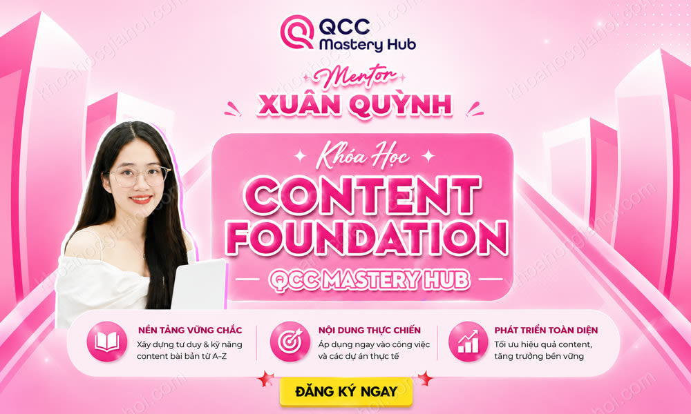 Khóa Học Content Foundation Cùng QCC Mastery Hub