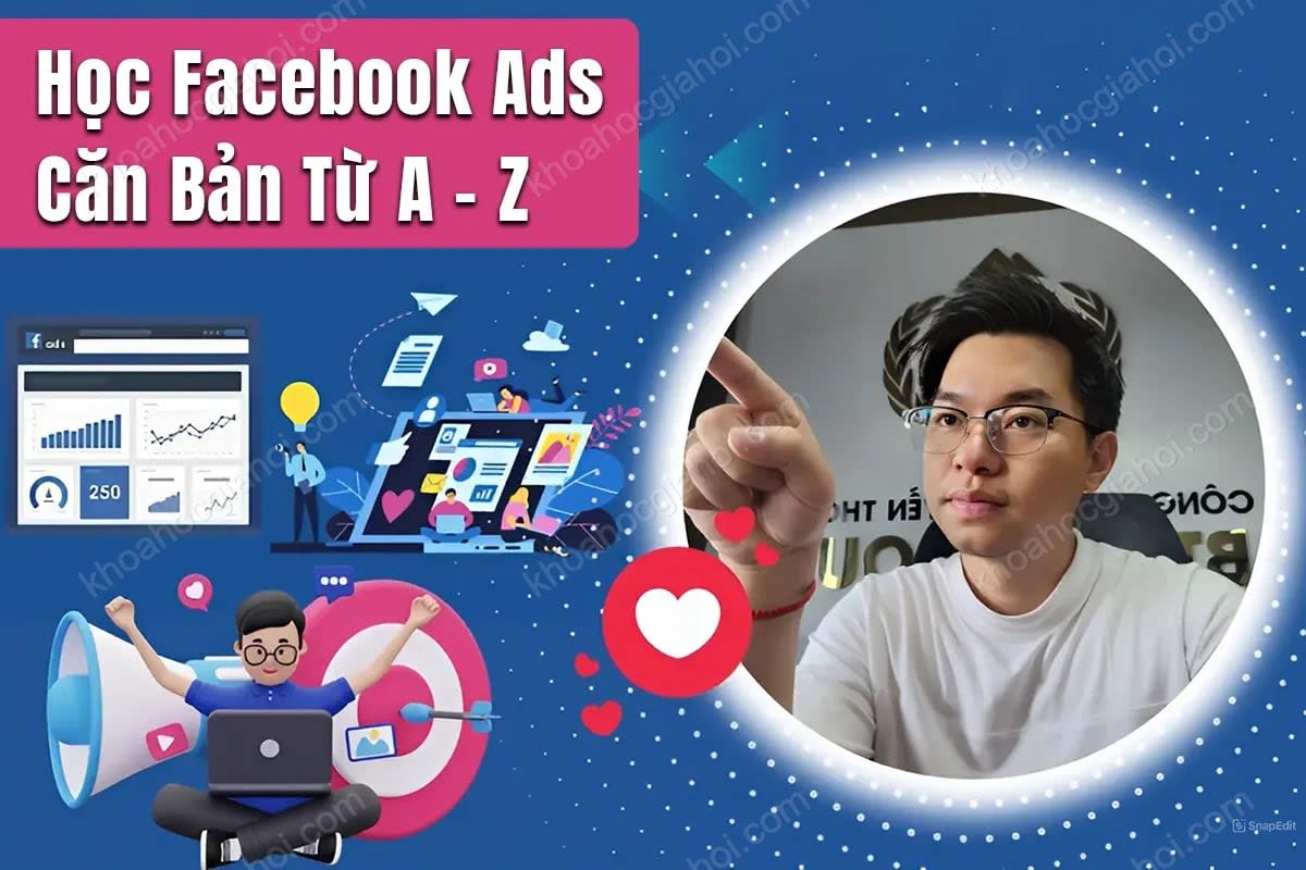 Khóa Học Facebook Ads Căn Bản Từ A Đến Z – Gv. Bùi Quốc Bảo