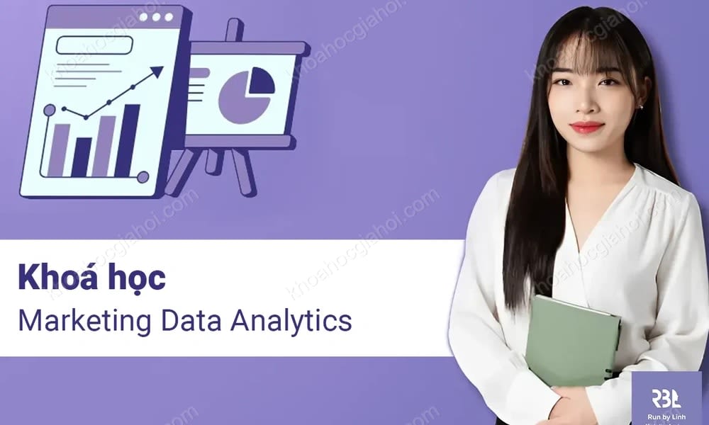 Khoá Học Marketing Data Analytics Tinh Gọn Cùng Run By Linh