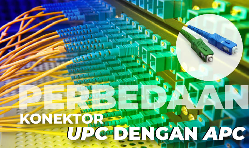 Perbedaan Konektor Fiber Optik SC/APC dan SC/UPC