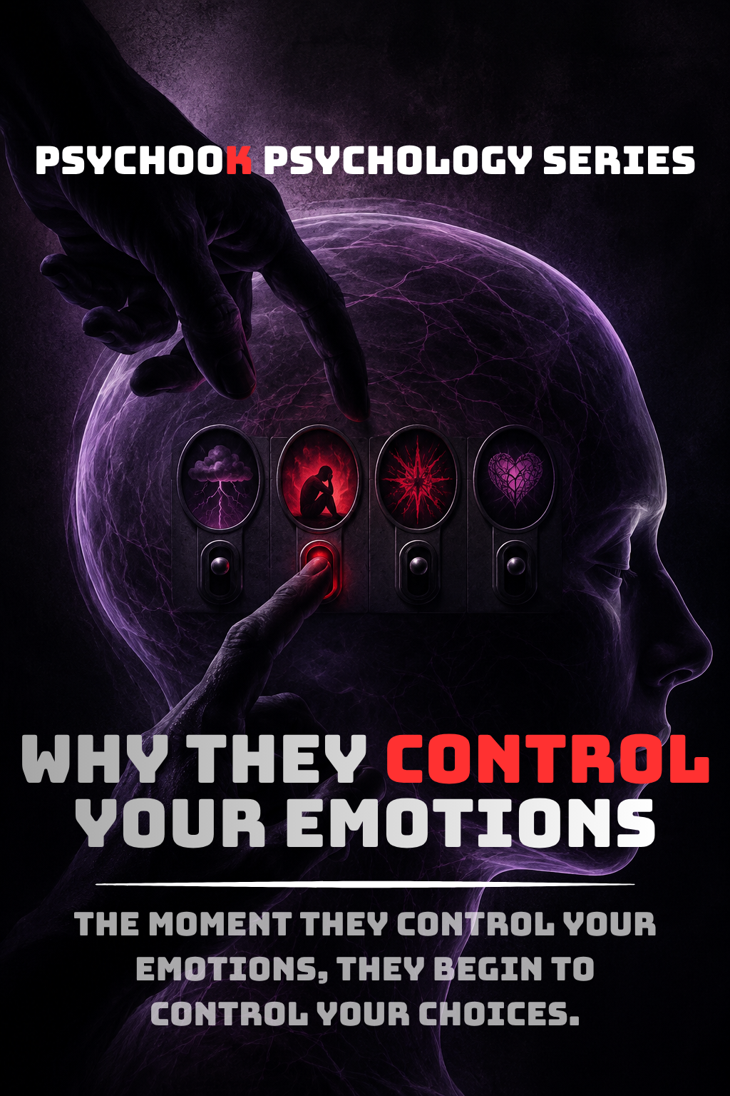 Why They Control Your Emotions