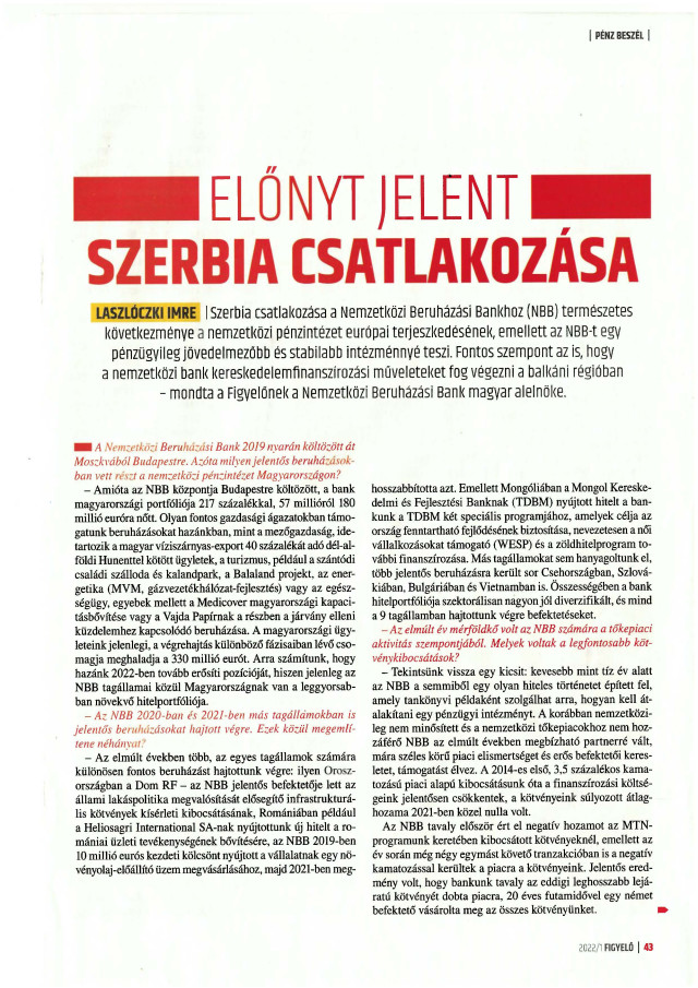 IIB Deputy Chairperson  IMRE LASZLÓCZKI spoke to Figyelo magazine: Serbia's accession to International Investment Bank (IIB) is a natural consequence of the European expansion of international financial institution.