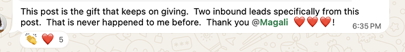 Member message: this post is the gift that keeps on giving, two inbound leads from it, never happened before.