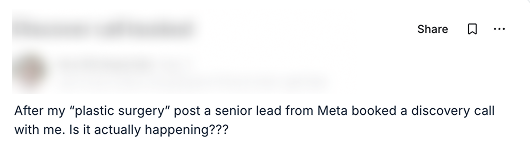 Client post: after my plastic surgery post a senior lead from Meta booked a discovery call with me.