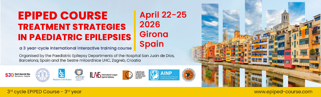 EPIPED COURSE
TREATMENT STRATEGIES
IN PAEDIATRIC EPILEPSIES
a 3 year-cycle international interactive training course
April 22-25 2026
Girona, Spain
Organised by the Paediatric Epilepsy Departments of the Hospital San Juan de Dios, Barcelona, Spain and the Sestre milosrdnice UHC, Zagreb, Croatia