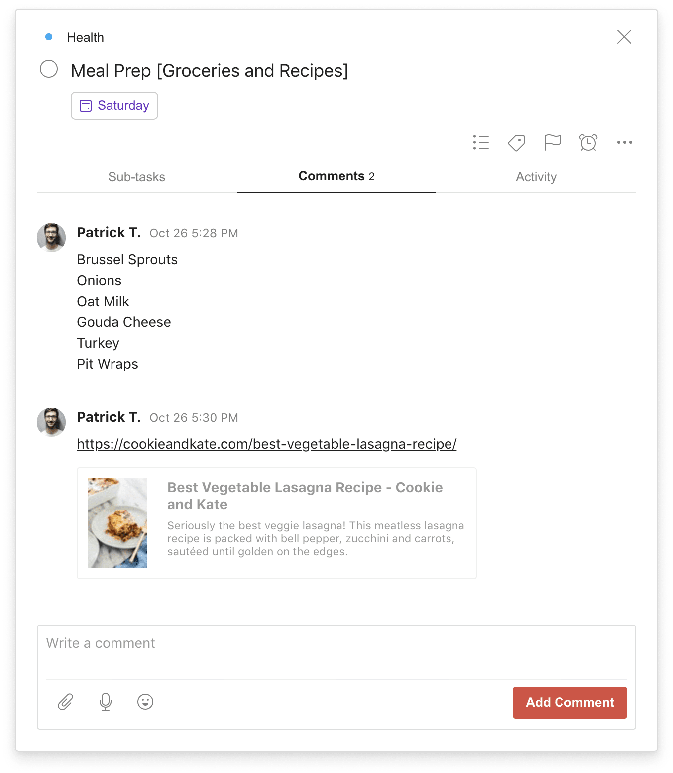 Capture and save your favorite recipes in Todoist using the <a href="https://www.todoist.com/help/articles/introduction-to-comments-and-file-uploads-CwiA50">comments</a> section to add ingredients and the link.