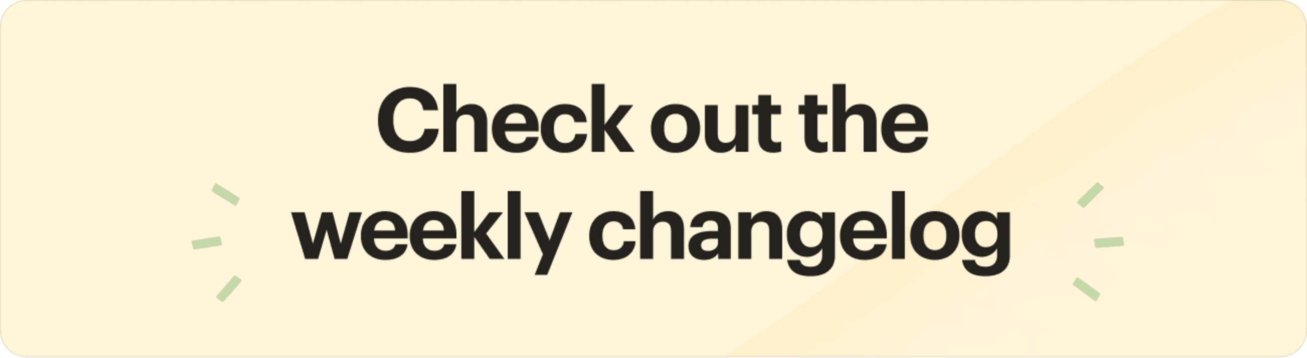 Visit the weekly changelog