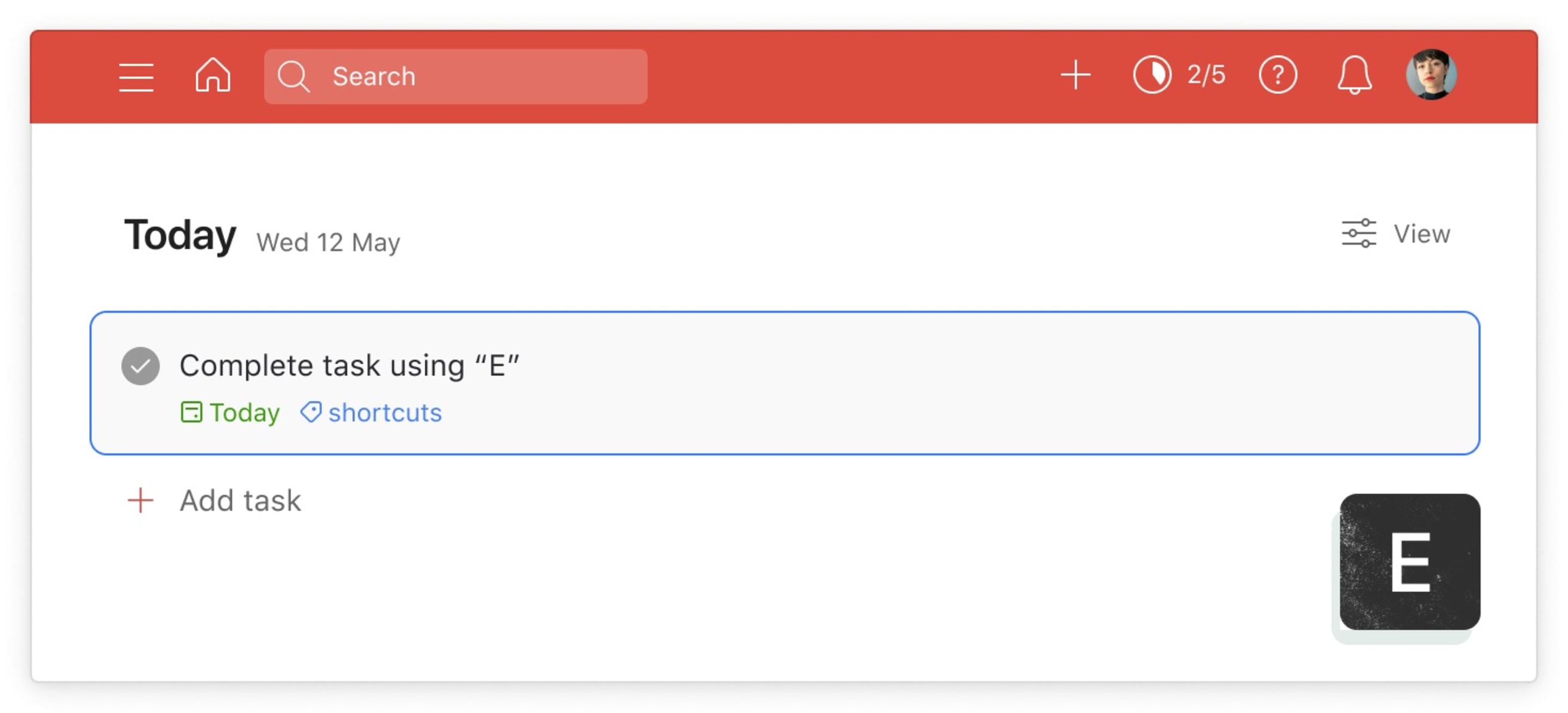 Task in Today view focused. Hit E to complete.