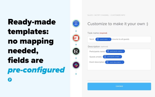 Ready-made templates with pre-configured fields, no mapping needed