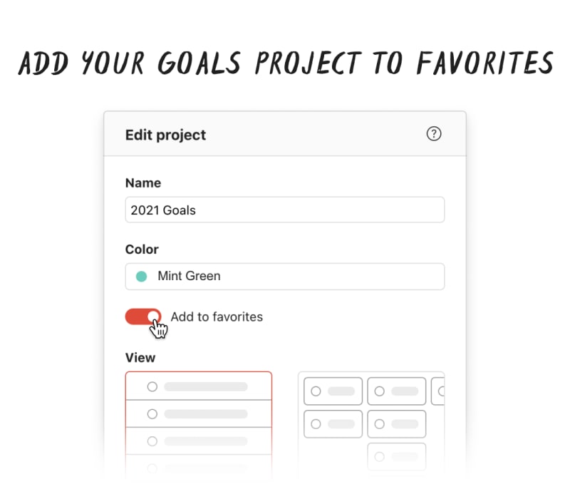 Remind yourself of your goals by adding your goals project to <a href="https://medium.com/ten-timezones/introducing-todoist-favorites-4dd8f18208e1">favorites</a>.