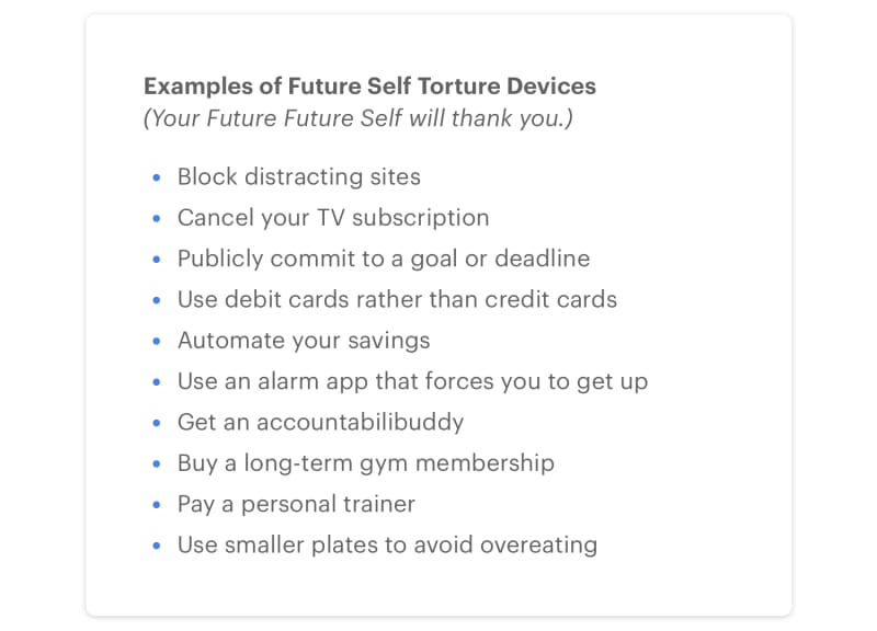 Solidify your commitment to your Future Self with these “Future Self Torture Devices”!