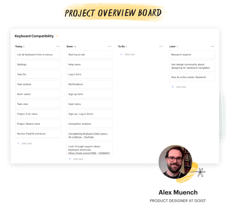 “The order of sections might seem a bit unconventional, but I liked moving tasks from “Today” to “Done”, says Doist product designer Alex Meunch.
