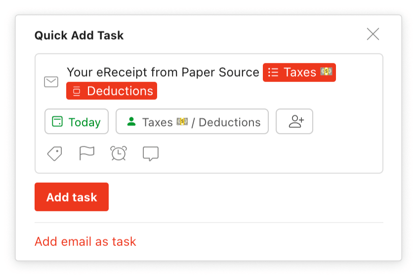 Add a receipt for a work expense in <a href="https://www.todoist.com/help/articles/forward-emails-to-todoist-JPJ1V339">email as a sub-task</a> to a Work Expenses task of your Deductions section.