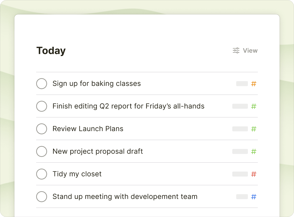 Use a task manager like <a href="https://www.todoist.com/">Todoist</a> to help you focus on a daily priority.