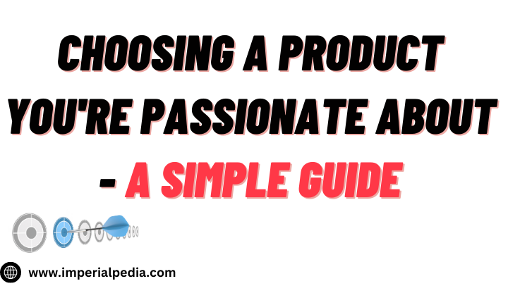 Choosing a Product You're Passionate About