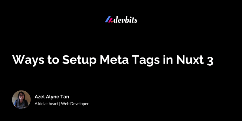 Ways to Setup Meta Tags in Nuxt 3 | Devbits.ph