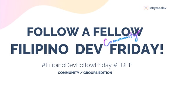 Follow a Filipino Developer Friday - Community Edition #FilipinoDevFollowFriday