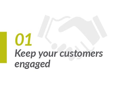 Keep customers engaged