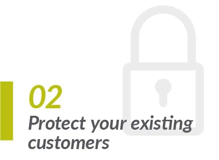 Protect existing customers