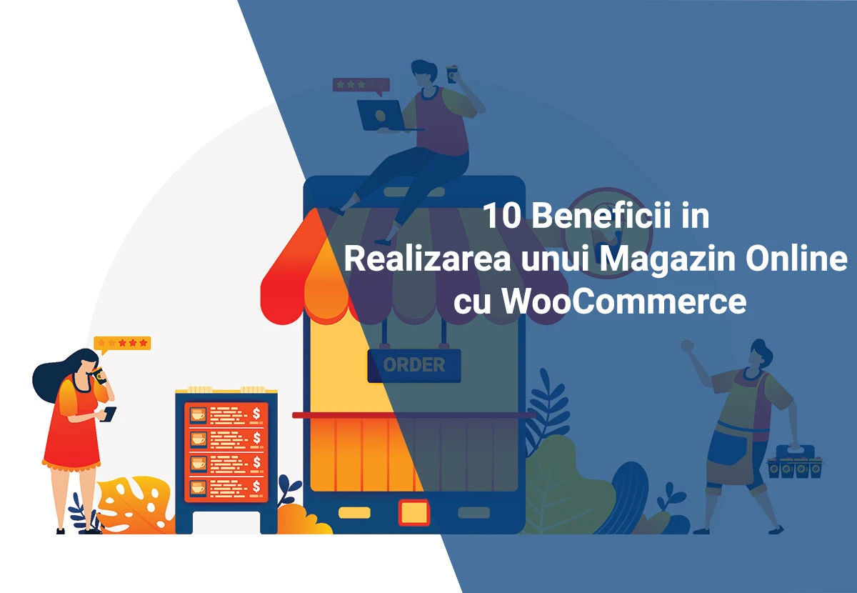 10 Beneficii in Realizarea unui Magazin Online cu WooCommerce