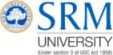 SRM University - SRM Institute of Science and Technology