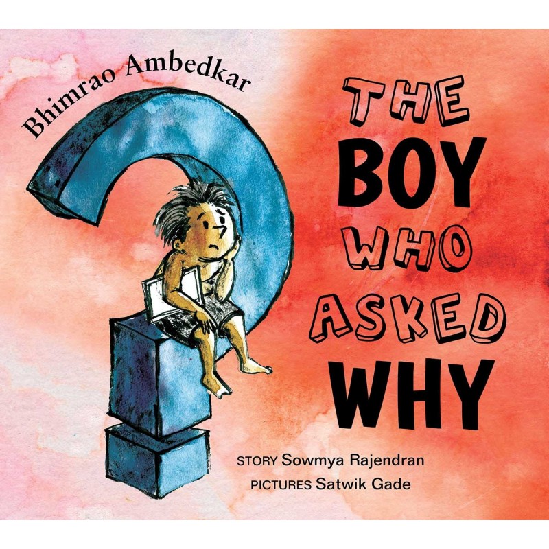 Bhimrao Ambedkar: The Boy Who Asked Why 