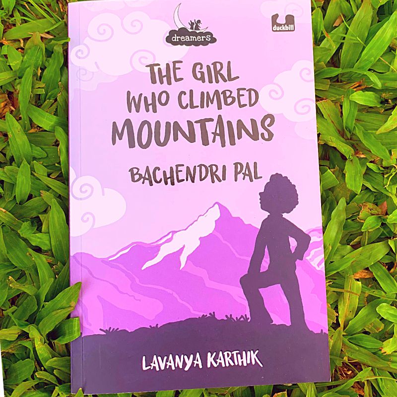 The Girl Who Climbed Mountains: Bachendri Pal (Dreamers Series)