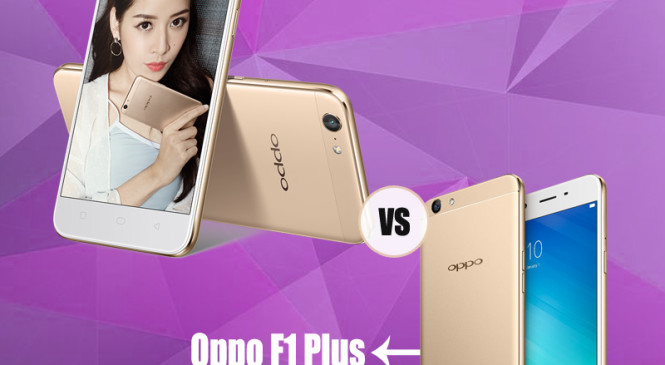 Oppo F3 Plus Vs Oppo F1 Plus: Comparing the Price, Features and Specifications