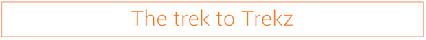 The trek to Trekz