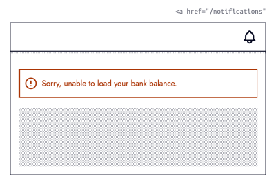 Wireframe of a banking website. A red icon with error message reads: Sorry, unable to load your bank balance. The top right contains a notification (bell) icon.