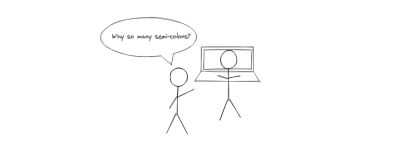 A comic in black and white with two stickmen, one as the Python programmer asking a JavaScript developer why there are so many semi-colons in JavaScript