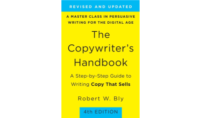 The Copywriter’s Handbook: A Step-By-Step Guide To Writing Copy That Sells