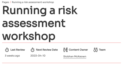 A screenshot of an internal handbook. The text reads ‘Running a risk assessment workshop’, ‘Last review 3 weeks ago’, ‘Next review date 2023-04-10’, ‘Content owner Siobhan McKeown’