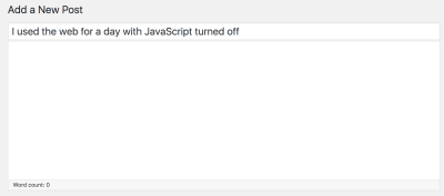 The Noscript version of WordPress’ post page, which is made up of two basic text inputs.
