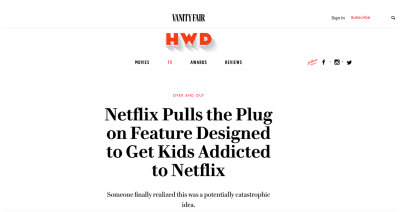 Image of the headline from a Vanity Fair article on Netflix decision to pull the plug on a feature designed to get kids addicted to Netflix