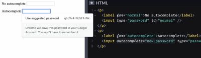 An example of autocomplete with a secure auto-generated password on the left and html with the attribute autocomplete='new-password' on the right