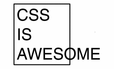 In the graphic created by Steven Frank, all uppercase black sans-serif letters for the phrase CSS is awesome appear stacked, with the word ‘awesome’ overflowing out of a small black outlined box.