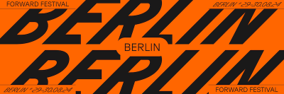 Forward Festival Berlin 2024