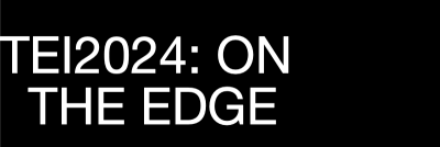 TEI2024: On The Edge