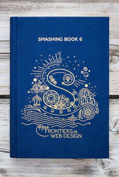 Smashing Book 6: New Frontiers in Web Design