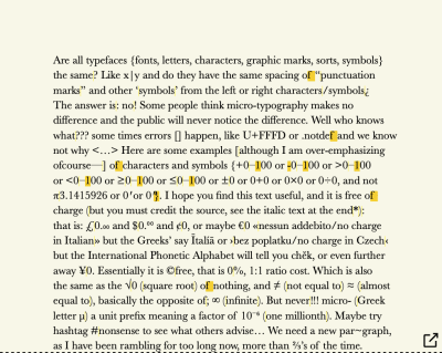 Cropped paragraph block typeset in Baskerville font, showing half of the full figure, of gobbledygook text. Shows lots of different typographic, mathematical and miscellaneous symbols. Yellow has been used to highlight where the white spaces have been inserted, and a darker yellow has been used to highlight kerning issues in the typeface as well. And whole paragraph block typeset in Baskerville font, showing half of the full figure, of gobbledygook text. Shows lots of different typographic, mathematical and miscellaneous symbols. Yellow has been used to highlight where the white spaces have been inserted, and a darker yellow has been used to highlight kerning issues in the typeface as well.