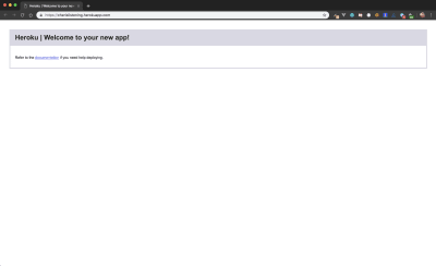 A screenshot of the initial Heroku hosted application. The initial parked page says “Welcome to your new app!” and contains a link to Heroku's documentation