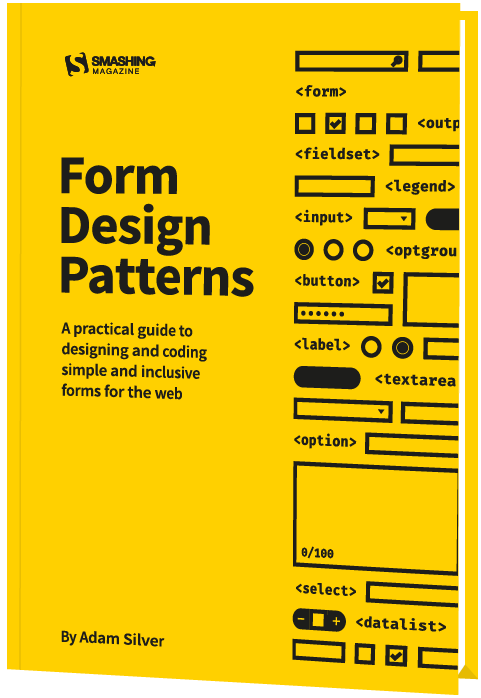 Form Design Patterns — a practical guide for anyone who needs to design and code web forms