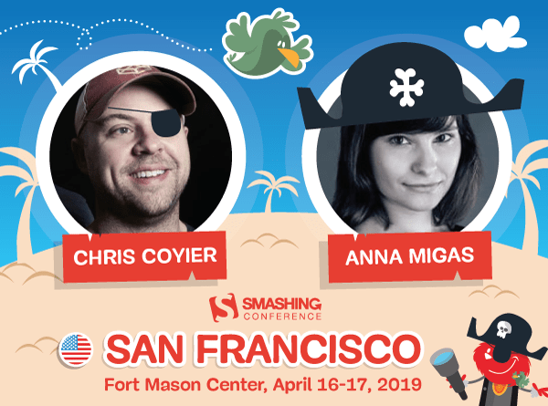 Here be pirates! Arrr. SmashingConf San Francisco 16-17 of April, 2019
