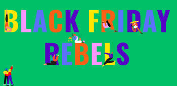 Black Friday 2020: Why we're Black Friday Rebels