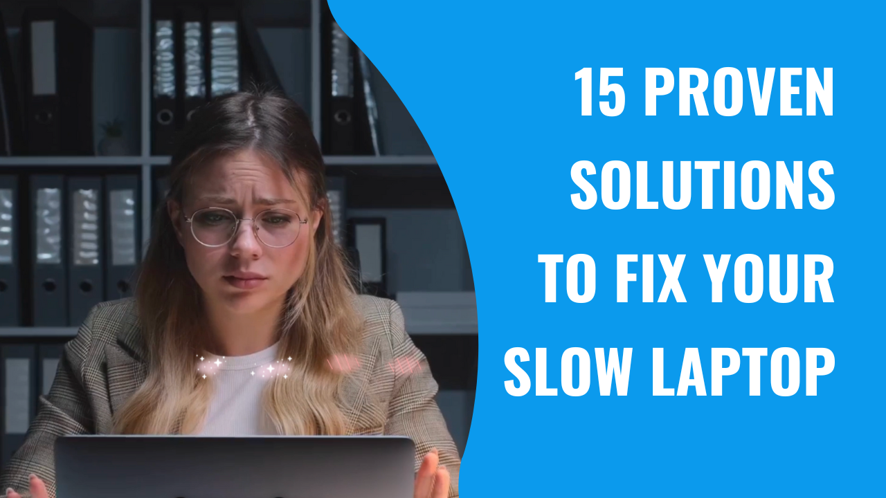 15 Effective Solutions to Speed Up a Slow Laptop