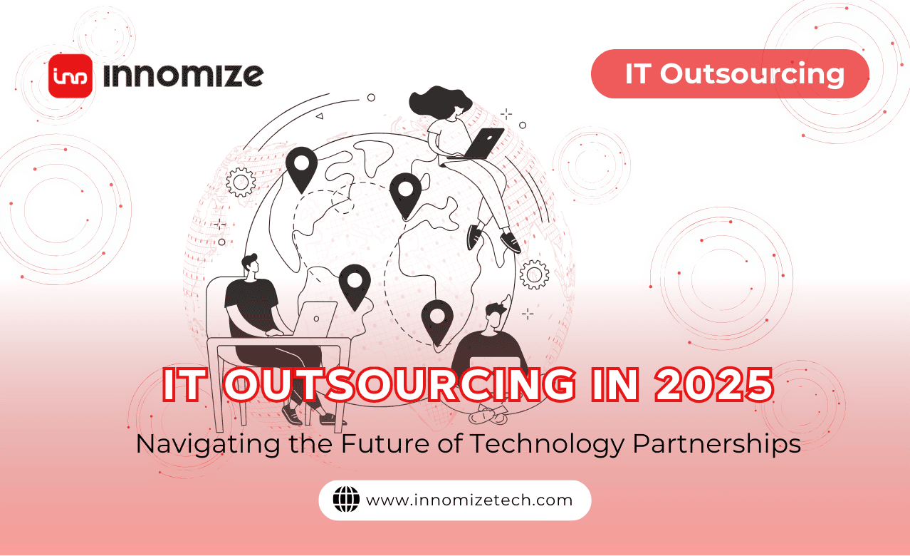 IT Outsourcing in 2025: Navigating the Future of Technology Partnerships