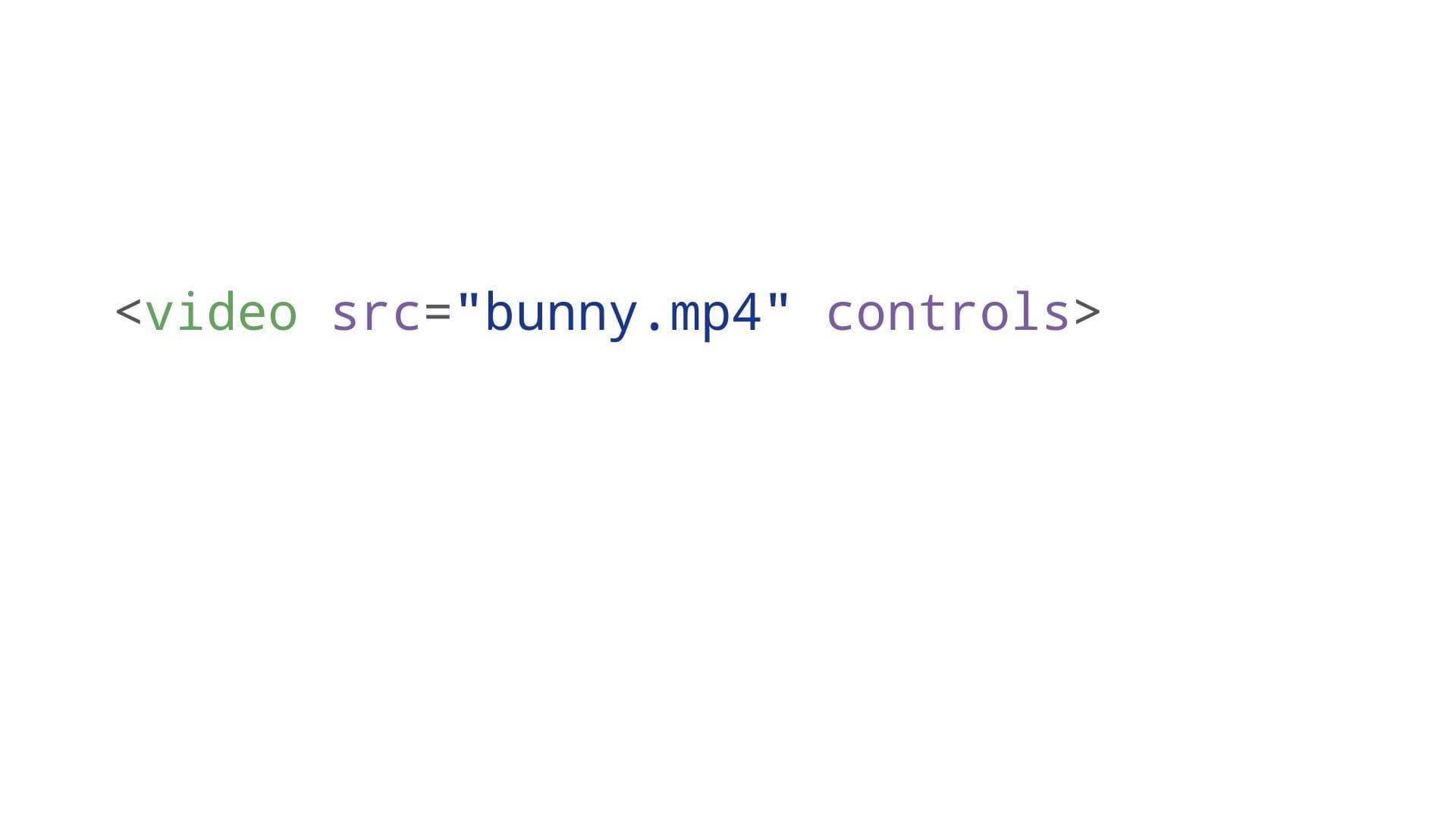 attributes: src with bunny.mp4