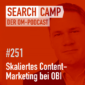 Skaliertes Content-Marketing: Was man von OBI lernen kann! [Search Camp 251]