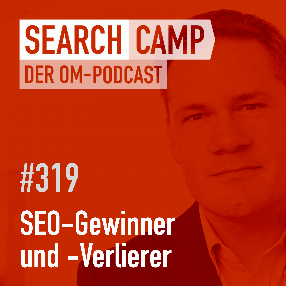 Podcast: SEO-Gewinner und -Verlierer: Was kann man daraus lernen? [Search Camp 319]